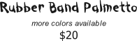 Rubber Band Palmetto